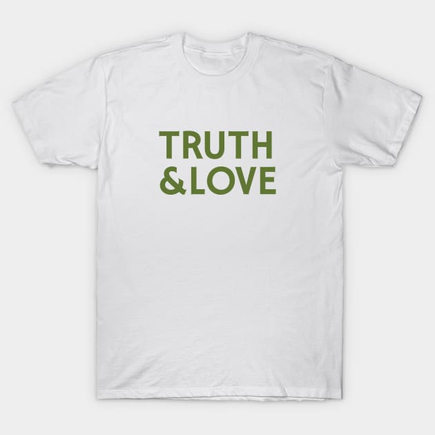 Truth & Love T-Shirt by calebfaires